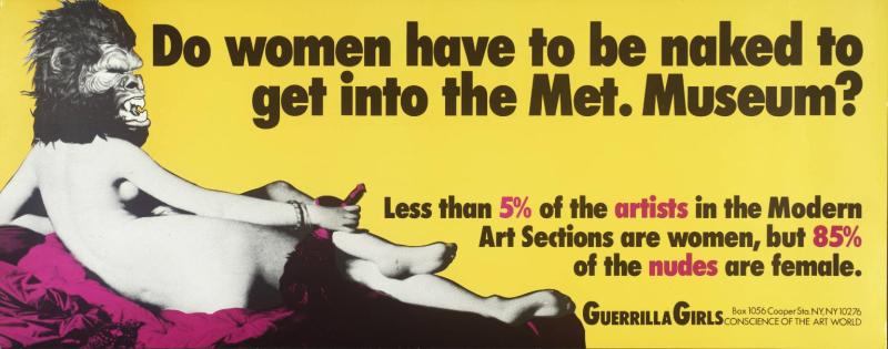 Do Women Have To Be Naked To Get Into the Met. Museum? 1989 by Guerrilla Girls